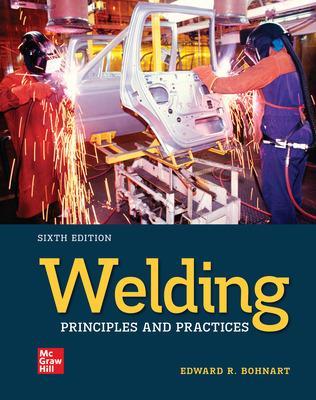 STUDENT WORKBOOK FOR WELDING: PRINCIPLES AND PRACTICES - Bohnart, Edward R.