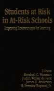 Students at Risk in At-Risk Schools: Improving Environments for Learning
