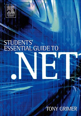 Student's Essential Guide to .Net - Grimer, Tony