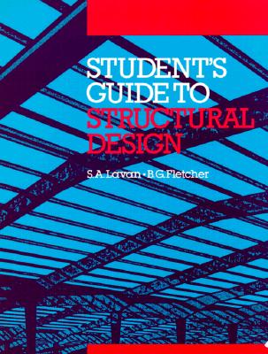Student's Guide to Structural Design - Lavan, S A