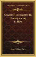 Students' Precedents in Conveyancing (1893)