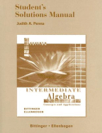 Student's Solutions Manual Intermediate Algebra: Concepts & Applications - Penna, Judith A, and Bittinger, Marvin L, and Ellenbogen, David J