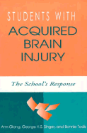 Students with Acquired Brain Injury: The School's Response