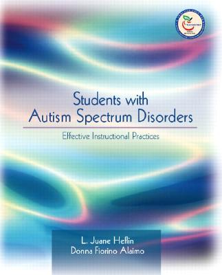 Students with Autism Spectrum Disorders: Effective Instructional Practices - Heflin, L, and Alaimo, Donna