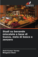 Studi su bevande miscelate a base di Guava, mela di bosco e zenzero