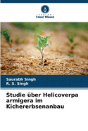 Studie ?ber Helicoverpa armigera im Kichererbsenanbau