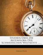 Studien Uber Die Algenflora Der Schwedischen Westkuste.
