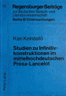 Studien Zu Infinitivkonstruktionen Im Mittelhochdeutschen Prosa-Lancelot