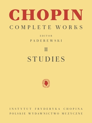Studies: Chopin Complete Works Vol. II - Chopin, Frederic (Composer), and Paderewski, Ignacy Jan (Editor)