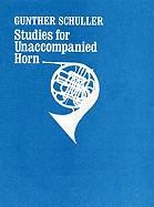 Studies for Unaccompanied Horn: Solo Horn