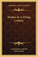 Studies In A Dying Culture