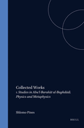 Studies in Abu'l-Barakat al-Baghdadi. Physics and Metaphysics