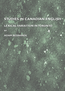 Studies in Canadian English: Lexical Variation in Toronto