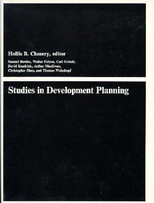 Studies in Development Planning - Chenery, Hollis B (Editor), and Bowles, Samuel, and Falcon, Walter P