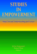Studies in Empowerment: Steps Toward Understanding and Action