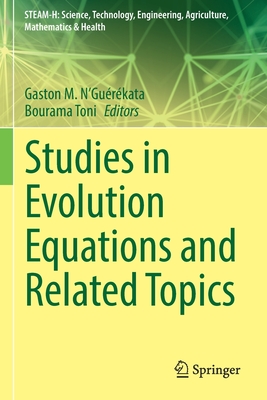 Studies in Evolution Equations and Related Topics - N'Gu�r�kata, Gaston M. (Editor), and Toni, Bourama (Editor)