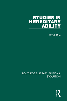 Studies in Hereditary Ability - Gun, W.T.J.
