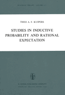 Studies in Inductive Probability and Rational Expectation