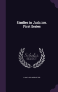 Studies in Judaism. First Series