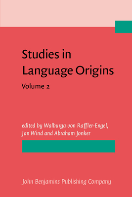 Studies in Language Origins: Volume 2 - Raffler-Engel, Walburga, Professor (Editor), and Wind, Jan (Editor), and Jonker, Abraham (Editor)