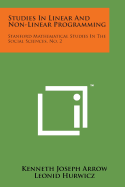 Studies in Linear and Non-Linear Programming: Stanford Mathematical Studies in the Social Sciences, No. 2