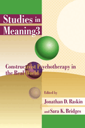 Studies in Meaning 3: Constructivist Psychotherapy in the Real World