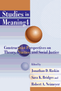 Studies in Meaning 4: Constructivist Perspectives on Theory, Practice, and Social Justice
