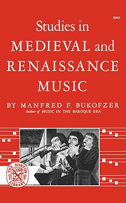 Studies in Medieval and Renaissance Music - Bukofzer, Manfred F