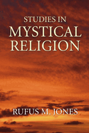 Studies in Mystical Religion
