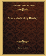 Studies in Sibling Rivalry