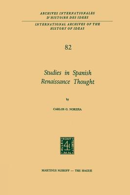Studies in Spanish Renaissance Thought - Nore�a, Carlos G