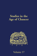 Studies in the Age of Chaucer: Volume 37