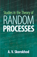 Studies in the Theory of Random Processes