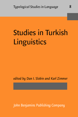 Studies in Turkish Linguistics - Slobin, Dan I (Editor), and Zimmer, Karl, Professor (Editor)