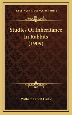Studies of Inheritance in Rabbits (1909) - Castle, William Ernest