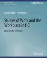 Studies of Work and the Workplace in Hci: Concepts and Techniques