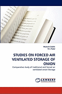 Studies on Forced Air Ventilated Storage of Onion