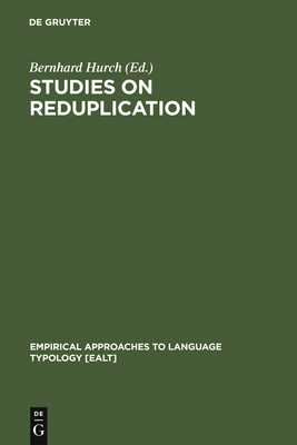 Studies on Reduplication - Hurch, Bernhard (Editor), and Mattes, Veronika (Contributions by)