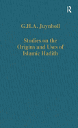 Studies on the Origins and Uses of Islamic Hadith