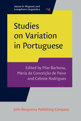 Studies on Variation in Portuguese - Barbosa, Pilar (Editor), and Da Concei��o de Paiva, Maria (Editor), and Rodrigues, Celeste (Editor)
