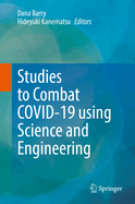 Studies to Combat COVID-19 using Science and Engineering