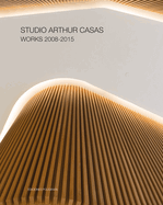 Studio Arthur Casas: Works 2008-2015