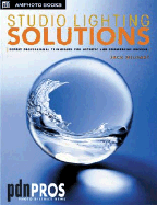 Studio Lighting Solutions: Expert Professional Techniques for Artistic and Commercial Success