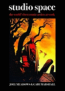 Studio Space: The World's Greatest Comic Illustrators at Work