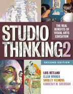 Studio Thinking 2: The Real Benefits of Visual Arts Education
