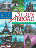 Study Abroad: How to Get the Most Out of Your Experience