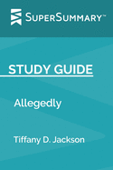 Study Guide: Allegedly by Tiffany D. Jackson (SuperSummary)