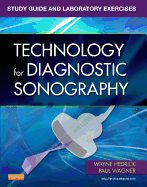 Study Guide and Laboratory Exercises for Technology for Diagnostic Sonography