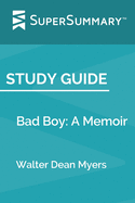 Study Guide: Bad Boy: A Memoir by Walter Dean Myers (SuperSummary)