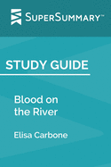Study Guide: Blood on the River by Elisa Carbone (SuperSummary)